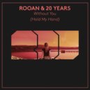 ROOAN & 20 Years - Without You (Hold My Hand)