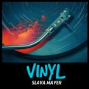 Slava Mayer - Vinyl (Original Mix)