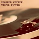 Spoiled Coffee - Love Make Me Cold