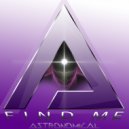 Astronomical - Find Me (Original Mix)