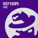 Deep Equipo - Fade (Original Mix)