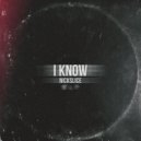 NickSlice - I Know ()