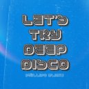 Phillipo Blake - Let\'s Try Deep Disco (Dub Mix)