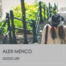 Alex Menco - Good Life (Original Mix)