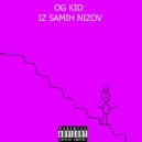 OG KID - Iz Samih Nizov ()