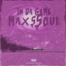 Maxssoul - In Da Game (Original Mix)