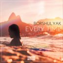 Borshulyak - Every Time (Original Mix)