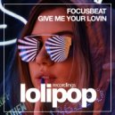 Focusbeat - Give Me Your Lovin