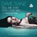 Dave Sanz & Frances Possieri - Tell Me That (You Love Me) (feat. Frances Possieri) (Original Mix)
