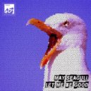 May Seagull - Let Me Be Good (Tim Royko Remix)