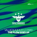 Vallacqua & Alex Lo Faro - The Flow Goes Up (Radio Edit)