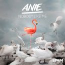 Anie - Nobody Like Me