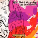 Bjorn Blain, Wuppa Ego - God\'s Schizophrenic (Accentbuster Remix)