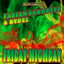 Fabian Jakopetz, Rydel - Friday Highday
