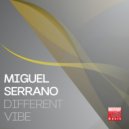 Miguel Serrano - Different Vibe