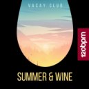 Vacay Club - Summer & Wine (Original Mix)