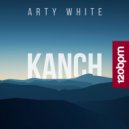 ArTy White - Kanch (Original Mix)