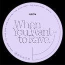 Qrion - When You Want To Rave ()
