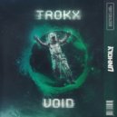 Trokx - Void (Original Mix)