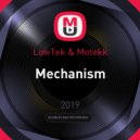 LowTek & Motekk - Mechanism