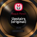 Baguk Perez - Upstairs (original)