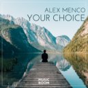 Alex Menco - Your Choice (Original Mix)