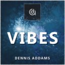 Dennis Addams - Vibes (Original Mix)