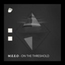 M.E.E.O - On The Threshold