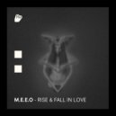 M.E.E.O - Rise & Fall In Love