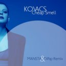 Kovacs - Cheap Smell