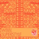 WBBL - Superstyle (Original Mix)