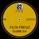 Filta Freqz - Close 2 U