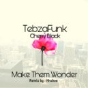 TebzaFunk & Cherry Black & Khubos - Make Them Wonder (Khubos Remix)