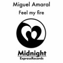 Miguel Amaral - Feel my fire (Original Mix)