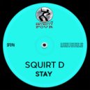 Squirt D - Stay