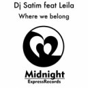 Dj Satim & Leila - Where we belong (feat. Leila)