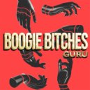 Boogie Bitches - Guru