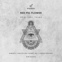 Red Pig Flower - Spiritual Thing (Com Sin aka Cosmin TRG Remix)