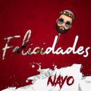 Nayo - Felicidades