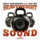 Beat Assassins  &  Raf MC  - Heavyweight Sound (feat. Raf MC)
