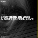 Jens Lissat - Brothers On Acid & Sisters Feel Love (Original Mix)