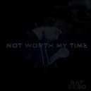 Raf Zero - Not Worth My Time ()