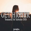 YounesZ & YaSsine DJS - Get Higher ()