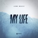 LOWE MUSIC - My Life ()