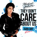 Michael Jackson - They Dont Care About Us (Ivan ART remix)
