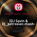 Bingo Players - Devotion