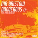 Mr Bristow & Phil Ramocon - Dangerous (feat. Phil Ramocon) (Original Mix)
