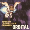 XZARKHAN & CutThroatCrew & Drownmili - ORBITAL (Original Mix)