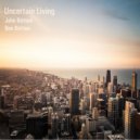Ben Britton & John Britton - Uncertain Living (Original Mix)
