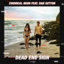 Chemical Neon feat. Dan Sutton - Dead End Sign (Original Mix)